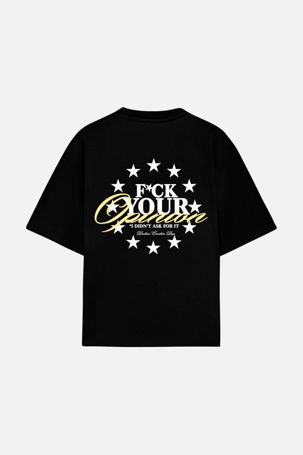 F*ck Your Opinion Tee Black